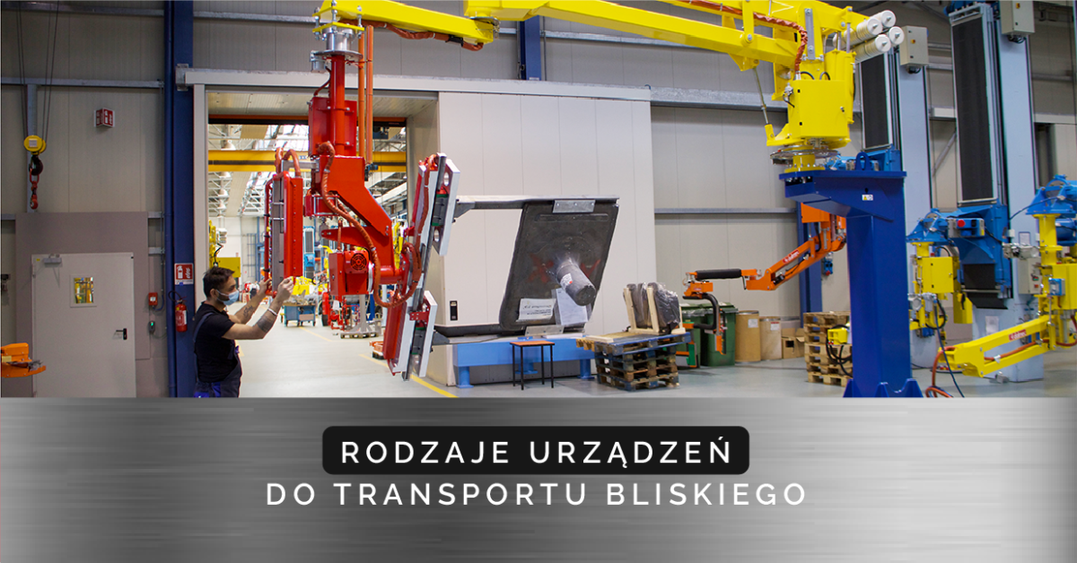 Rodzaje urządzeń do transportu bliskiego